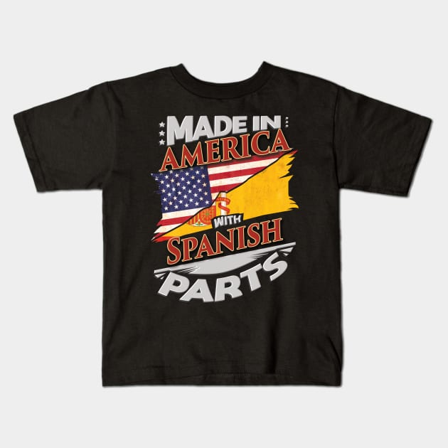 Made In America With Spanish Parts - Gift for Spanish From Spain Kids T-Shirt by Country Flags